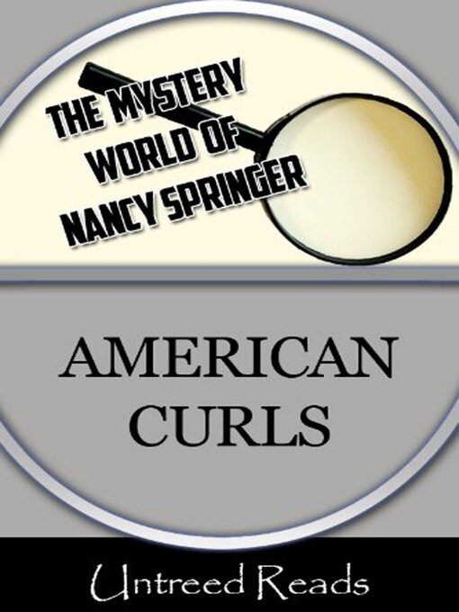 Title details for American Curls (The Mystery World of Nancy Springer) by Nancy Springer - Available